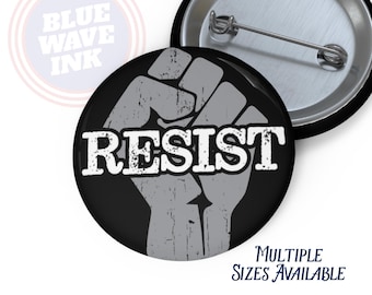 Resist Fist Button – Anti Trump Protest Pin, Progressive Activist Badge, Liberal Political Resistance Accessory