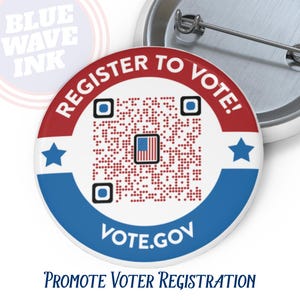 May include: A red, white, and blue button with the text "Register to Vote!" and a QR code that links to vote.gov. The button also has a star on each side of the QR code. The text "Promote Voter Registration" is printed below the button.