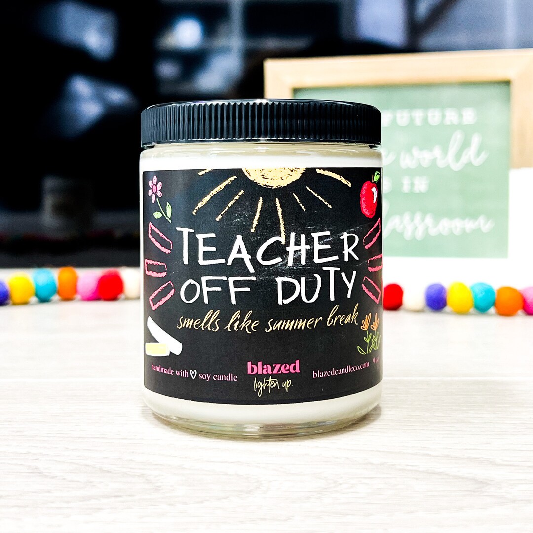 Teacher off Duty Candle Summer Break Gift End of School - Etsy