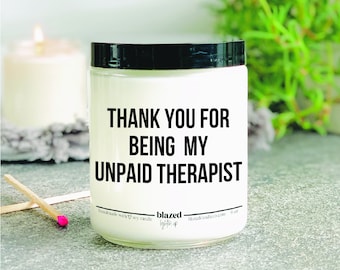 Thank You For Being My Unpaid Therapist | best friend gift | funny soy candles | best gift ever | Valentine’s Gift
