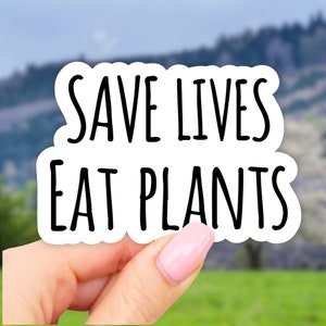 Save Lives Eat Plants Sticker, Vegan Stickers, Plant Mom, Laptop Stickers, Aesthetic Stickers, plant mom Stickers, Computer Decal, Plants