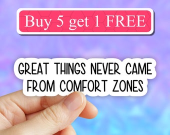 Great things never came from comfort zones sticker, funny sticker, laptop decals, tumbler stickers, water bottle sticker, water bottle decal