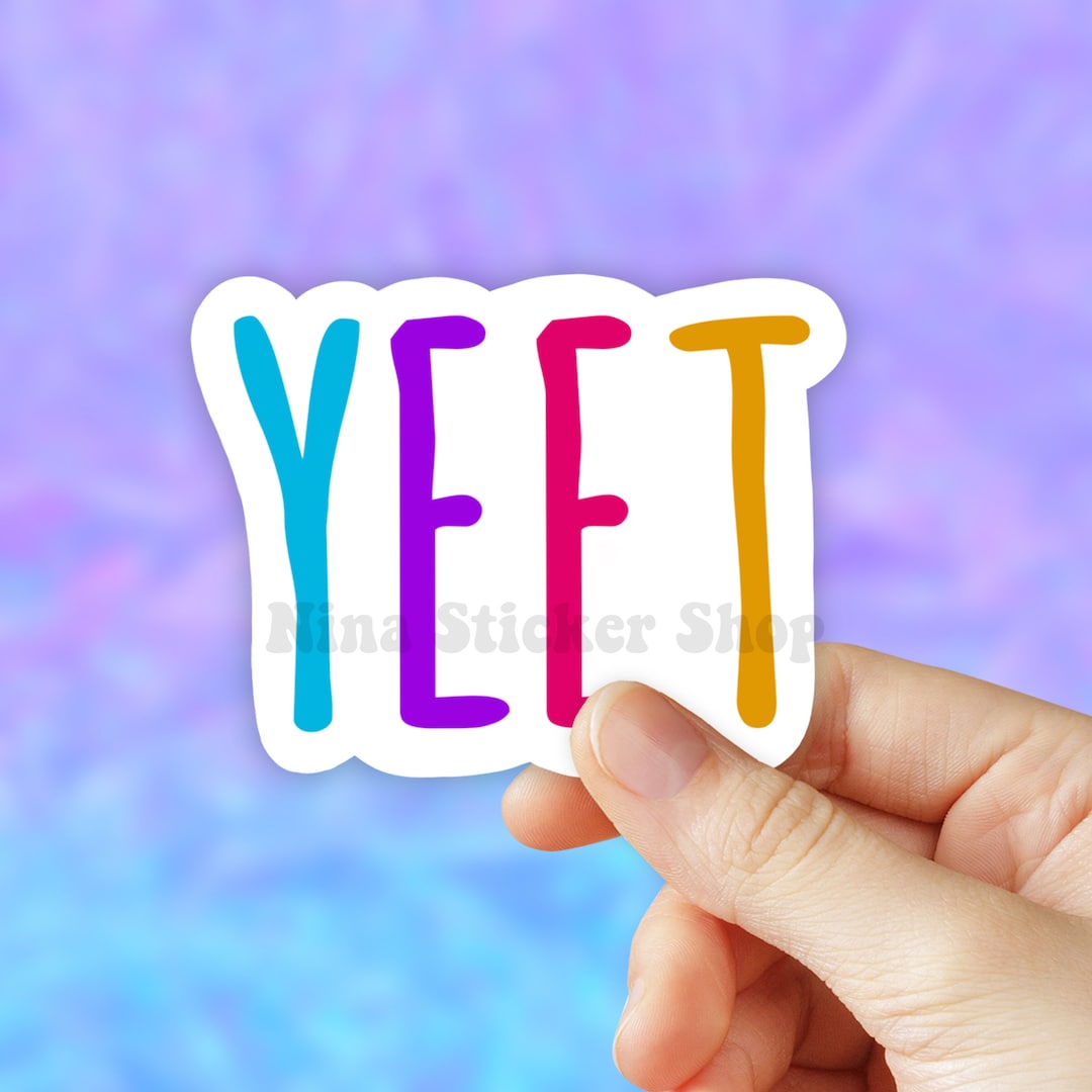 Yeet Sticker Yeet or Be Yeeted VSCO Stickers Laptop - Etsy
