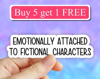 Emotionally attached to fictional characters sticker, book stickers, book nerd sticker, laptop decals, bookworm tumbler stickers, books love