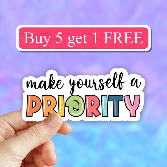 Make Yourself a Priority Motivational Stickers, Inspirational