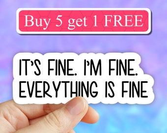 Its fine im fine everythings fine sticker, Its fine sticker, funny computer decal, laptop stickers, water bottle stickers, tumbler stickers