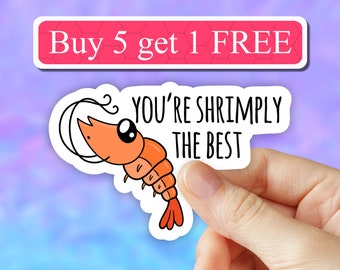 You're Shrimply the Best Sticker, Shrimp Sticker, Water bottle Sticker, VSCO Stickers, Laptop Stickers, Aesthetic Stickers