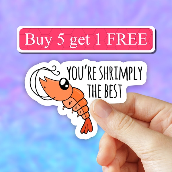 You're Shrimply the Best Sticker, Shrimp Sticker, Water bottle Sticker, VSCO Stickers, Laptop Stickers, Aesthetic Stickers