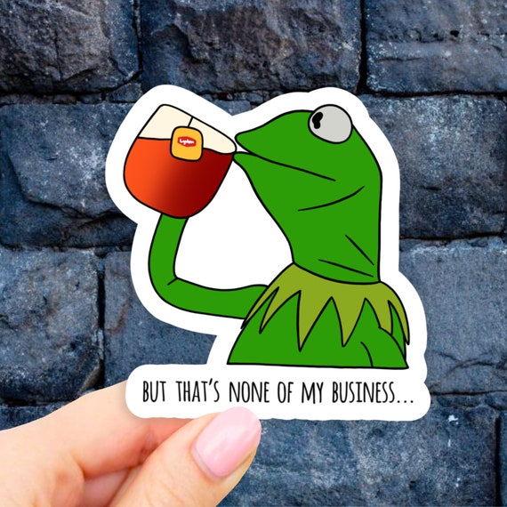 Kermit That S None Of My Business Sticker Kermit The Frog Etsy