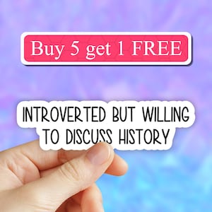 Introverted but willing to discuss history sticker, history sticker, laptop decals, tumbler stickers, water bottle sticker, water bottle