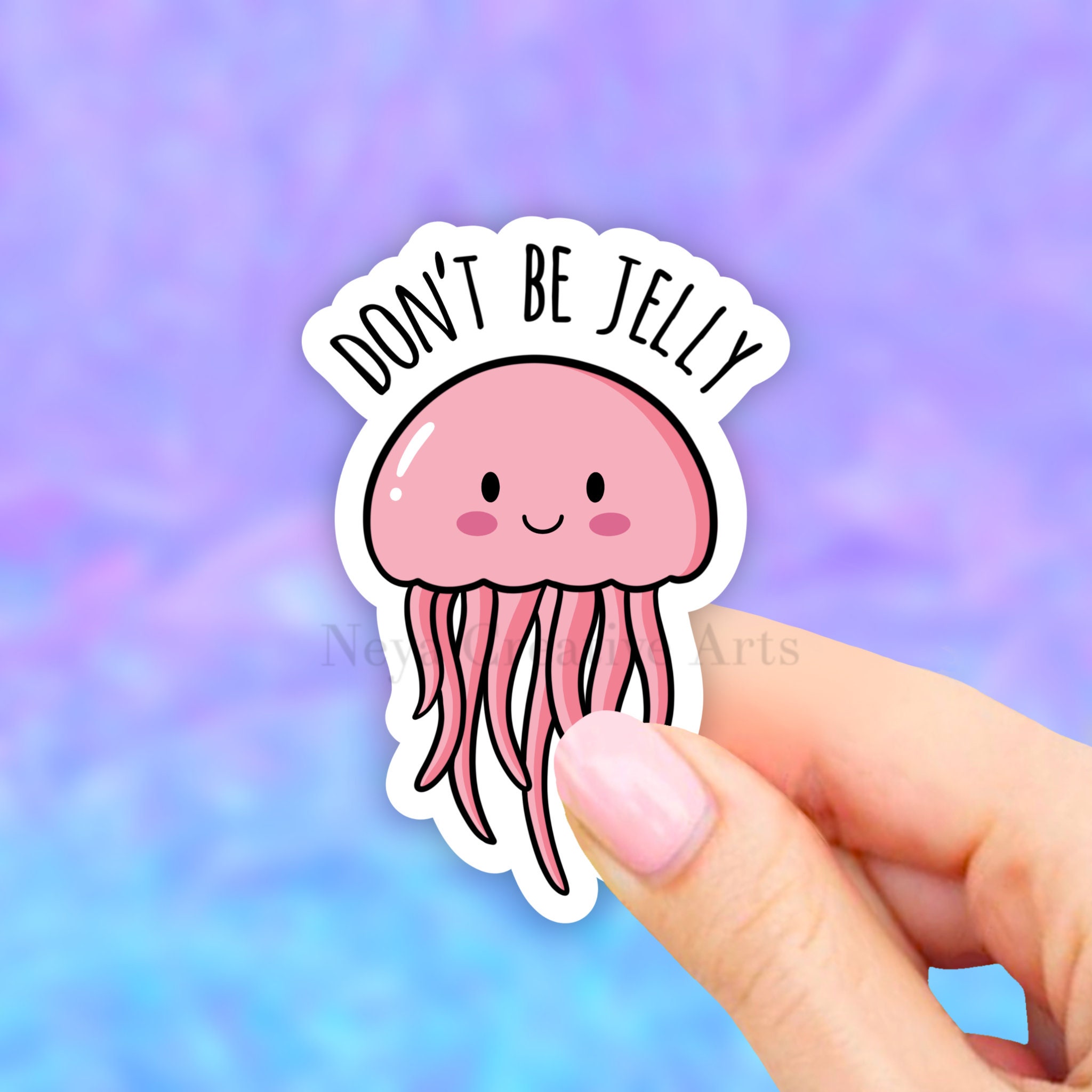 Don't Be Jelly Sticker Jelly Fish Sticker Laptop Decal Etsy