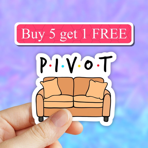 Pivot Sticker, best friends stickers for laptop, vinyl stickers, water bottle sticker, vinyl stickers, laptop decal, funny stickers, pivot