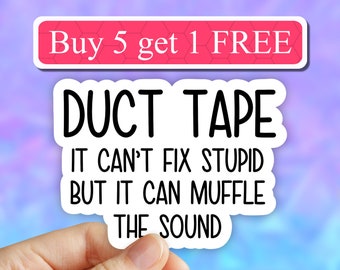 Duct tape it cant fix stupid sticker, introvert decal, sarcastic stickers, Laptop Decal, inspirational for Water Bottles and Laptop