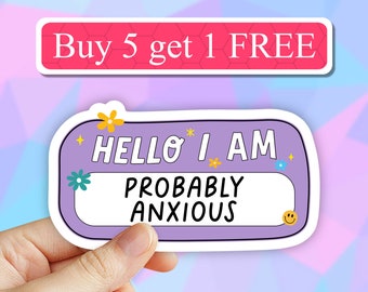 Hello I am probably anxious Sticker,  anxiety stickers, positive affirmation sticker, Motivational Quote Sticker, Mental Health Sticker