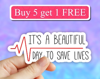 It's a Beautiful Day to Save Lives Sticker, nurse stickers, doctor gift, nurse decal,  Healthcare stickers, laptop stickers, vinyl stickers