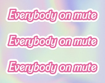 EVERYBODY ON MUTE Set of 3 Stickers | *Free Shipping* | Beyonce Sticker | Beyonce Vinyl Decal | Renaissance Tour