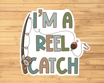 I’m A Reel Catch Sticker - Water Resistant - Personalized Gifts - Stickers for Hydroflask - Stickers Laptop - Funny Sticker - Fishing