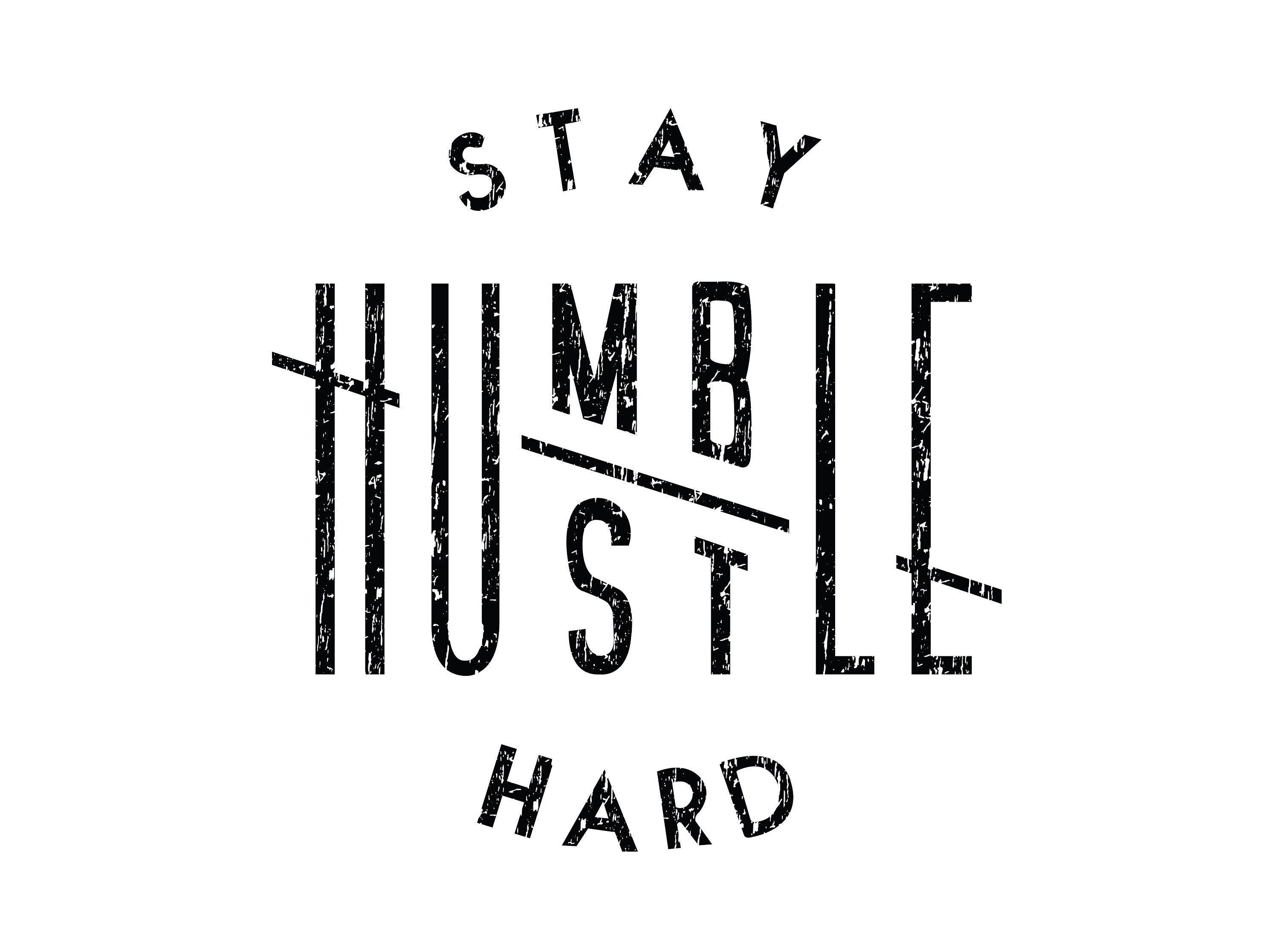 STAY HUMBLE HUSTLE Hard Svg, Stay Humble Hustle Hard Svg Cut Files for ...