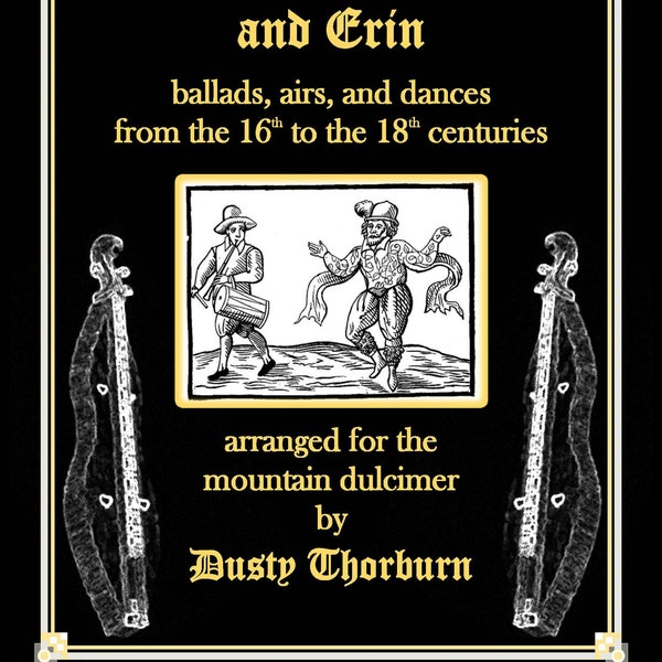 Songs of Old Albion: Ballads, Airs and Dances From the 16th to the 18th Centuries arranged for the mountain dulcimer