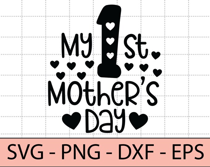 Download Cricut Eps Cut File My First Mother S Day Svg 1st Mothers Day Newborn Svg Cute Baby Dxf Print Ready File For Silhouette Png Art Collectibles Digital Minyamarket Com