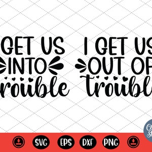 Ci metto nei guai, ci tiriamo fuori dai guai in formato SVG, Migliori amici SVG, Besties - DXF, PNG, File di taglio Eps, File pronto per la stampa per Silhouette, Cricut