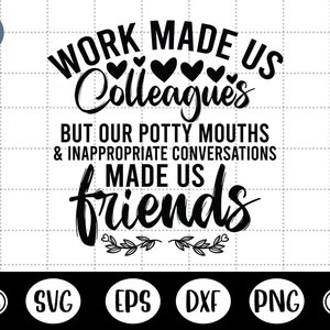 Work Made Us Collègue svg,Cadeau de collègues,Appréciation de collègue - DXF, PNG, Eps Cut File, Print ready file for Silhouette, Cricut