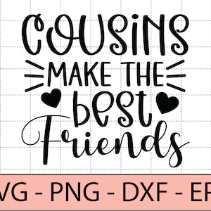 Primos fazem os melhores amigos svg, melhores amigos, tripulação de primos, camisas de primos - DXF, PNG, arquivo de corte Eps, arquivo pronto para impressão para Silhouette, Cricut