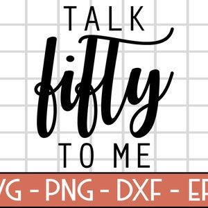 Leuke 50ste verjaardag svg, vijftig jarig svg, 50 jaar oud svg, DXF, PNG, Eps Cut File, Print ready bestand voor Silhouet, Cricut