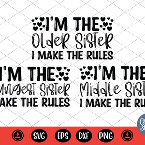 Soy la hermana mayor, la hermana mediana, la hermana menor Hago las reglas Svg - DXF, PNG, Eps Cut File, Imprimir archivo listo para Silhouette, Cricut