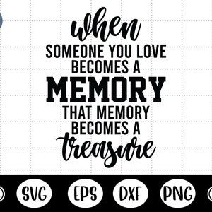 Cuando alguien que amas se convierte en un recuerdo, esa memoria se convierte en un tesoro svg - DXF, PNG, Eps Cut File, Print ready file for Silhouette