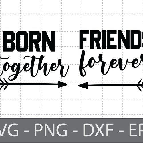 Born Together SVG Friends Forever SVG Twins SVG Siblings - Etsy