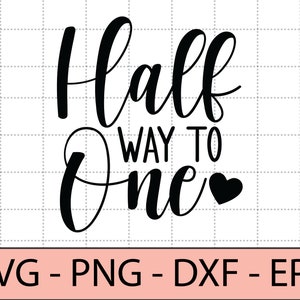Half Way To One Svg, zes maanden verjaardag, baby rompertje Svg, verjaardag prinses - baby mijlpaal png, It's My Half Birthday, halve verjaardagscadeaus