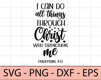 I Can Do All Things Through Christ Who Strengthens Me svg,cute bible verse - DXF, PNG, Eps Cut File, Print ready file for Silhouette, Cricut