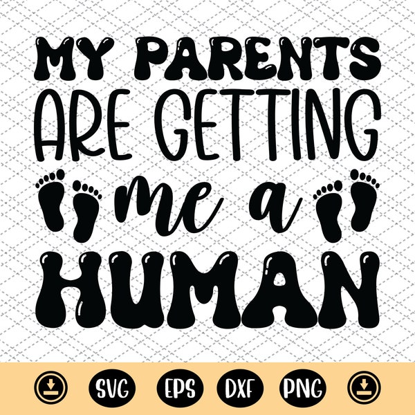 My parents are getting me a human svg,pregnancy announcement for cats,dogs,pets,pregnant mom gift,New Baby Dog Svg,Puppy svg,Dog Parents png