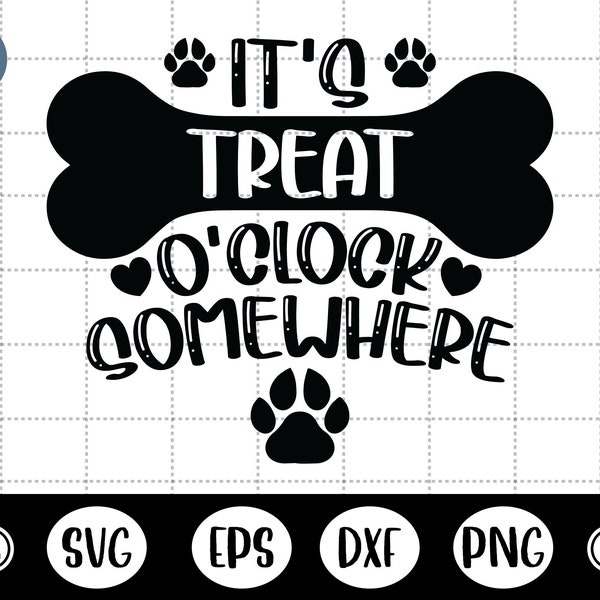 It's Treat O'Clock Somewhere svg,Cute Funny Dog,Animal Quotes,Phrase Saying - DXF,PNG, Eps Cut File, Print ready file for Silhouette, Cricut