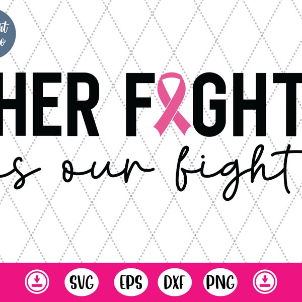 Her fight is our fight svg,cancer awareness svg,fight cancer together svg,cancer awareness svg,Breast Cancer awareness svg,cancer ribbon svg