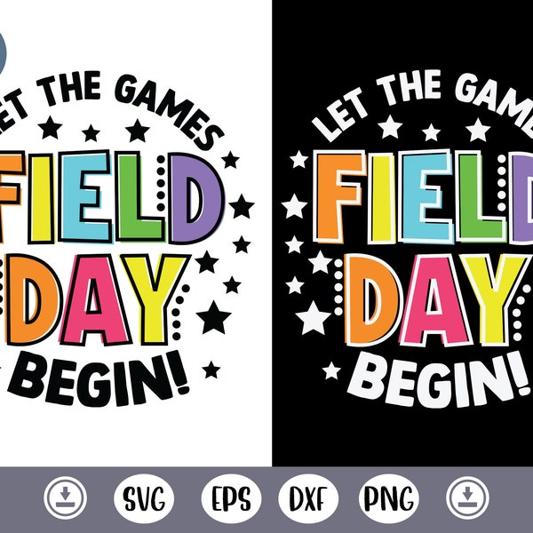 Field Day Let the games begin SVG,Elementary School,Field Day Vibes svg - DXF, PNG, Eps Cut File, Print ready file for Silhouette, Cricut