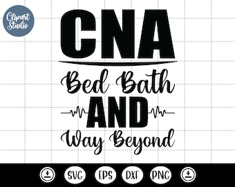 Cna bed bath and way beyond svg,CNA Life svg,Nurse Life svg,nurse saying - DXF, PNG, Eps Cut File, Print ready file for Silhouette, Cricut