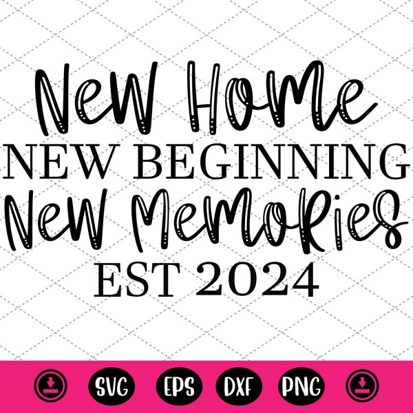 New Home New Beginning New Memories Est 2024 svg,Established Sign Svg,Wedding Gift Svg,New Home,New Home Ornament - DXF, PNG, Eps Cut File