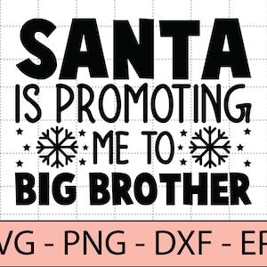 Papai Noel está me promovendo para o Big Brother Svg, Anúncio de gravidez, Natal - DXF, PNG, arquivo de corte Eps, arquivo pronto para impressão para silhueta, Cricut