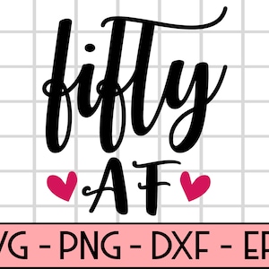 Leuke 50ste verjaardag svg, vijftig verjaardag svg,50 en fantastische svg, 50 jaar svg - DXF, PNG, Eps Cut File, Print klaar bestand voor Silhouet, Cricut