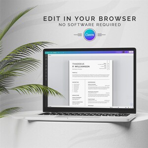 May include: A laptop computer displaying a resume template on the screen. The resume is for Thaddeus P. Williamson, Web Designer & Developer. The text "Edit in your browser, no software required" is displayed above the laptop. The Canva logo is displayed below the text.