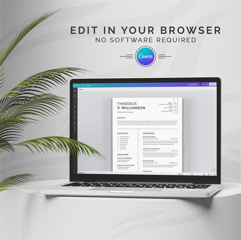 May include: A laptop computer displaying a resume template on the screen. The resume is for Thaddeus P. Williamson, Web Designer & Developer. The text "Edit in your browser, no software required" is displayed above the laptop. The Canva logo is displayed below the text.