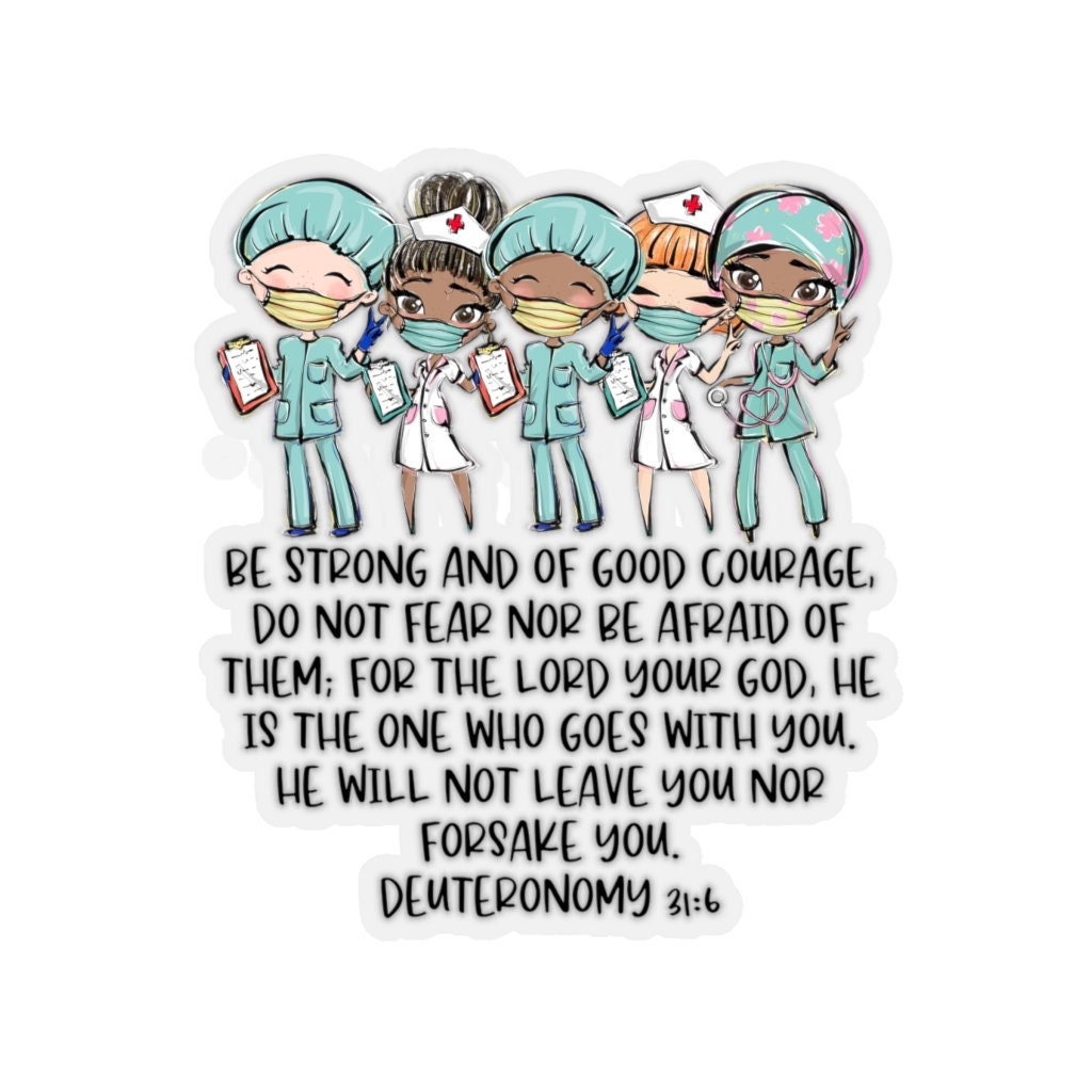 Religious Nurse & Doctor StickerDeuteronomy 31 6Nurse Etsy