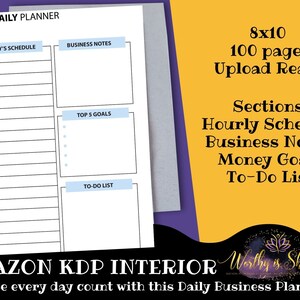 Puede incluir: Un planificador diario imprimible en blanco y negro con secciones para un horario, notas de negocios, los 5 objetivos principales y una lista de tareas. El planificador mide 8x10 pulgadas y tiene 100 páginas. El texto "DAILY PLANNER" está en la parte superior de la página. El texto "AMAZON KDP INTERIOR" está en la parte inferior de la página.