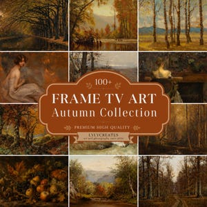 May include: A digital collection of 100+ autumn-themed landscape and portrait paintings for television displays. The collage features various scenes including forests, rivers, and still life, with a central brown label reading 100+ FRAME TV ART Autumn Collection.