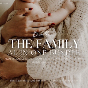 Può includere: Una pubblicità di prodotti digitali per preset Lightroom con il testo Bundle THE FAMILY ALL IN ONE BUNDLE PROFESSIONAL LIGHTROOM PRESETS FOR PHOTOGRAPHER Mobile and Desktop. L'immagine mostra una persona che indossa un maglione in maglia color crema.
