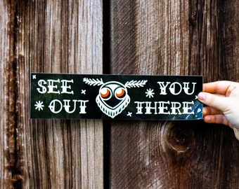 Bumper sticker - see you out there - moth man - car art - cryptids