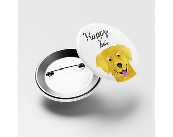 Happy boi badge - golden retriever pin - original aquarelle illustration