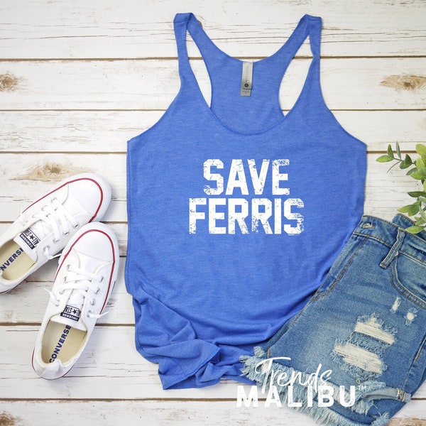 Save Ferris Tank, Womans Racerback Tank Tops, Ferris Buellers Day Off Shirt, Vintage 80s Gift for Her, Summer Tank, Womans Save Ferris Shirt